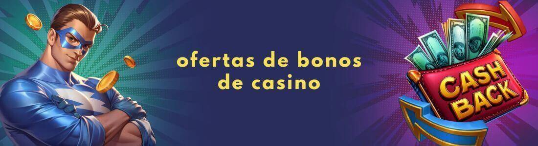 ofertas de bonos de casino
